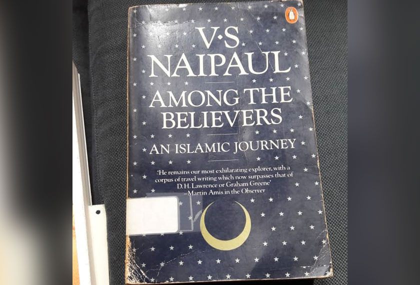 Writer’s copy of VS Naipaul’s 'Among the Believers', which led to a sequel that led Naipaul to travel to Malaysia to conduct research, during which time he met the writer. Karim Raslan Photo 