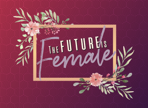 The Future is Female The Future is Female