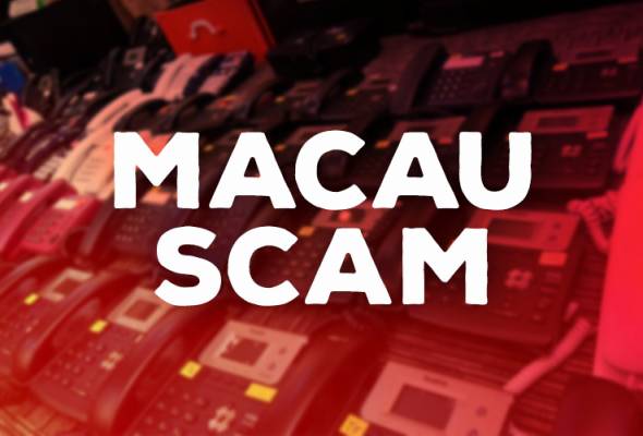 Wanita kerugian lebih RM100,000 ditipu sindiket Macau Scam Wanita kerugian lebih RM100,000 ditipu sindiket Macau Scam