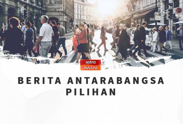 Berita antarabangsa pilihan sepanjang hari ini
