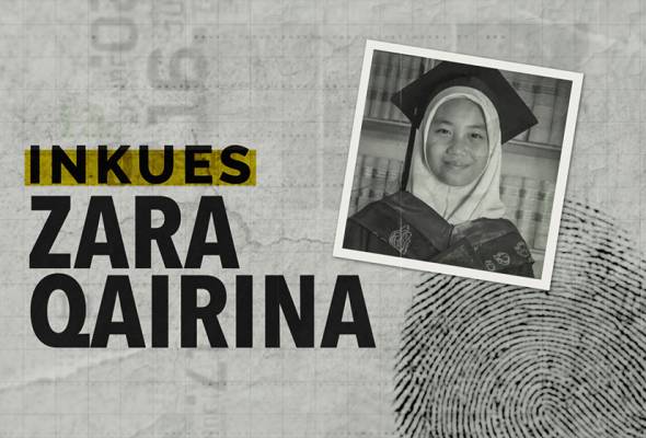 [LAPOR LANGSUNG] Inkues Zara Qairina: Perkembangan hari ke-23