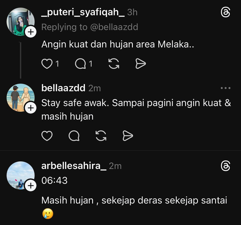Puteri Syafiqah pula memaklumkan, “Angin kuat dan hujan area Melaka,".